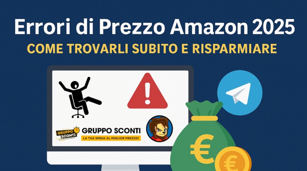 Errori di Prezzo Amazon 2025: Dove Trovarli Subito e Risparmiare [Guida Completa + Telegram]
