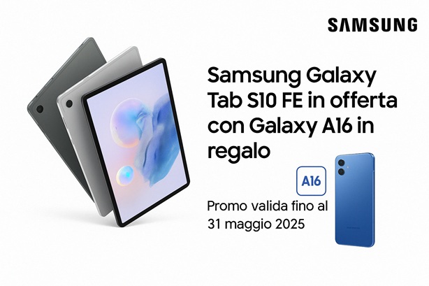 Samsung Galaxy Tab S10 FE in offerta con Galaxy A16 in regalo – Promo valida fino al 31 maggio 2025 1 Samsung Galaxy Tab S10 FE in offerta con Galaxy A16 in regalo – Promo valida fino al 31 maggio 2025